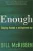 Bill McKibben: Enough: Staying Human in an Engineered Age