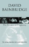 A Visitor Within: The Science of Pregnancy