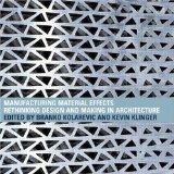 Fabricating Material Effects: From Robots to Craft-Workers, in Manufacturing Material Effects