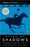 River of Shadows: Eadweard Muybridge and the Technological Wild West